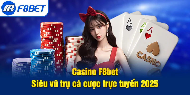 giới thiệu live casino f8bet