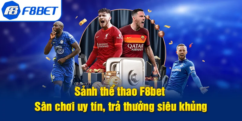 giới thiệu sảnh thể thao tại f8bet
