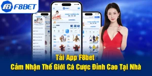 tải app f8bet cảm nhận đỉnh cao