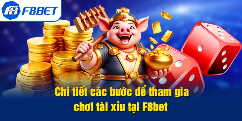 tài xỉu f8bet hướng dẫn
